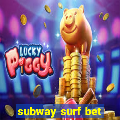 subway surf bet